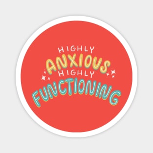 Highly Anxious, Highly Functioning Magnet